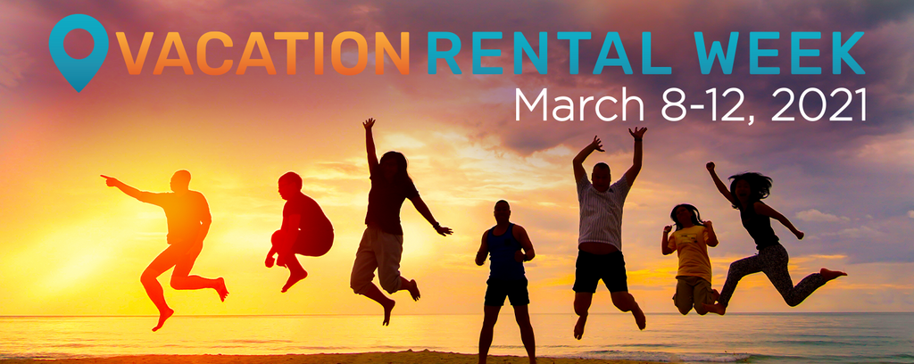 Vacation Rental Week - spotlighting the value of property owners and managers